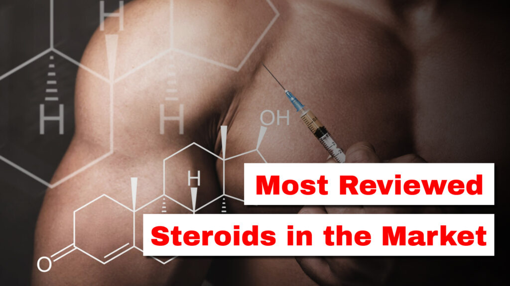 Most Reviewed Steroids in the Market