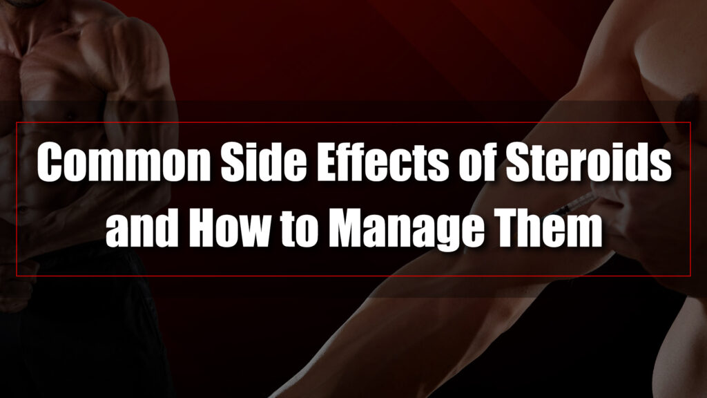 Common Side Effects of Steroids and How to Manage Them