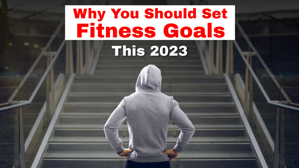 Why You Should Set Fitness Goals This 2023