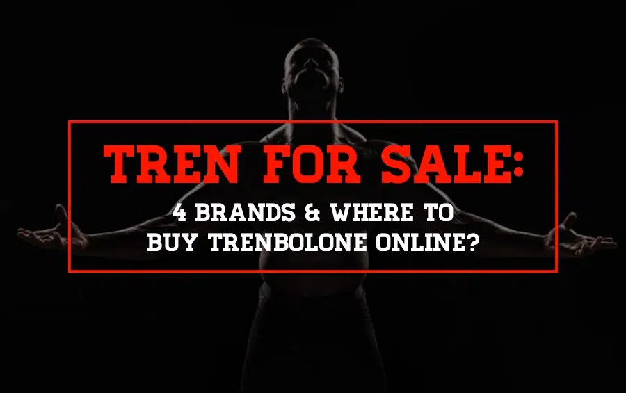 Tren for Sale: 4 Brands & Where to Buy Trenbolone Online?
