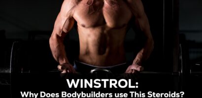 Winstrol: Why Do Bodybuilders Use This Steroid?