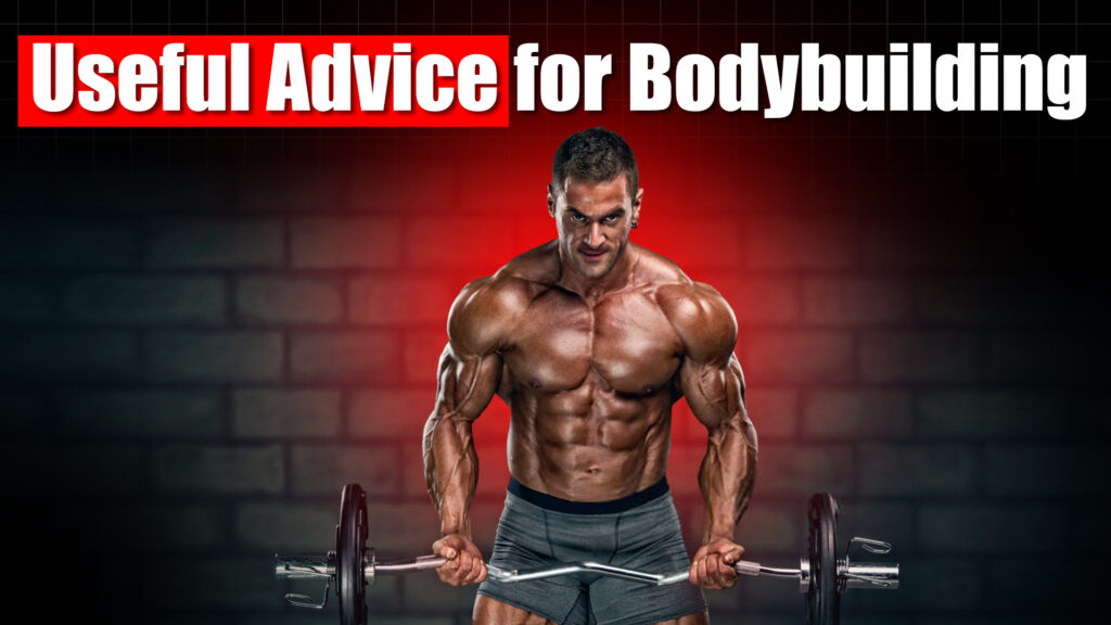 Useful Advice for Bodybuilding