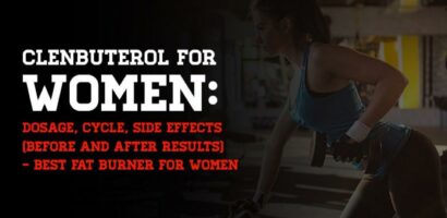 Clenbuterol For Women: Dosage, Cycle, Side Effects (Before And After Results) - Best Fat Burner For Women