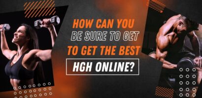 HOW CAN YOU BE SURE TO GET THE BEST HGH ONLINE?