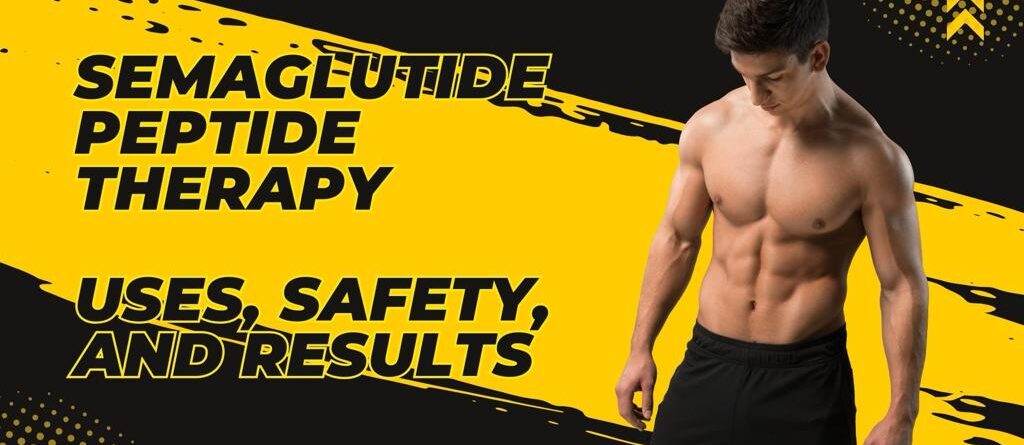 Semaglutide Peptide Therapy | Uses, Safety, And Results