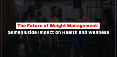 The Future of Weight Management: Semaglutide Impact on Health and Wellness