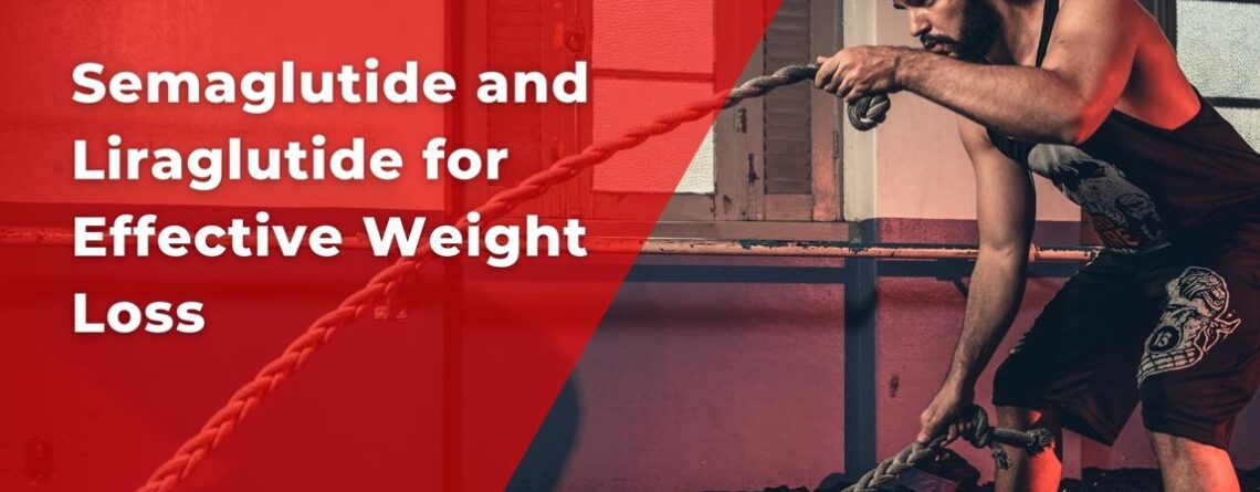 Semaglutide and Liraglutide for Effective Weight Loss