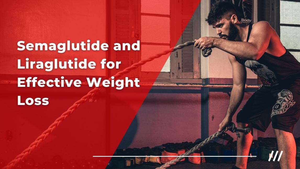 Semaglutide and Liraglutide for Effective Weight Loss
