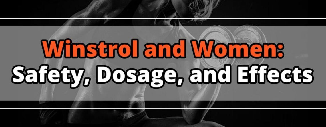 Winstrol 20mg For Sale: Winstrol and Women: Safety, Dosage, and Effects