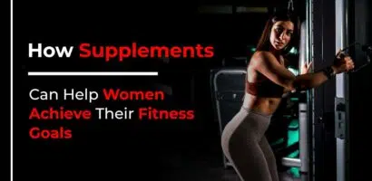 How Supplements Can Help Women Achieve Their Fitness Goals