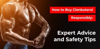 How to Buy Clenbuterol Responsibly: Expert Advice and Safety Tips