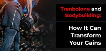 Trenbolone and Bodybuilding: How It Can Transform Your Gains