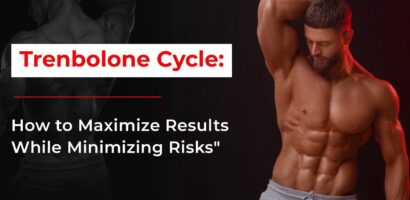 Trenbolone Cycle: How to Maximize Results While Minimizing Risks