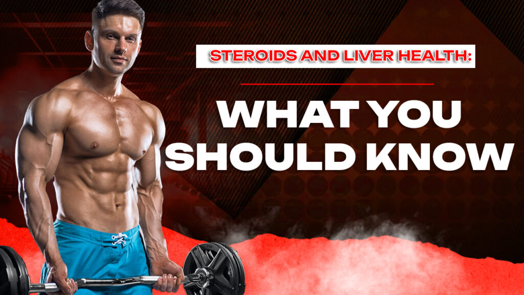 Steroids and Liver Health