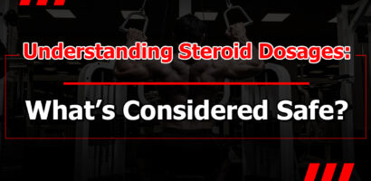 Understanding Steroid Dosages: What’s Considered Safe?