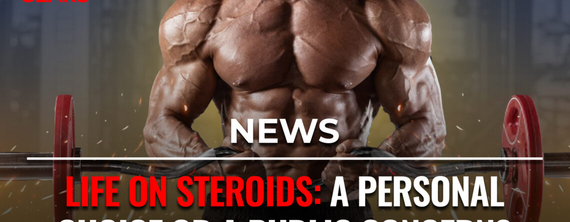 Life on Steroids