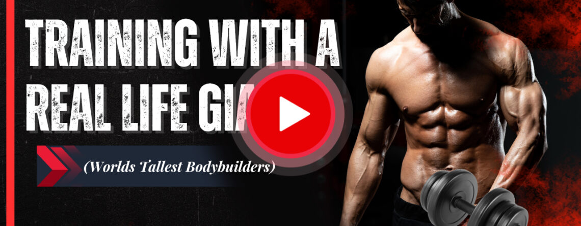 Training W/ a Real Life Giant (World’s Tallest Bodybuilder)