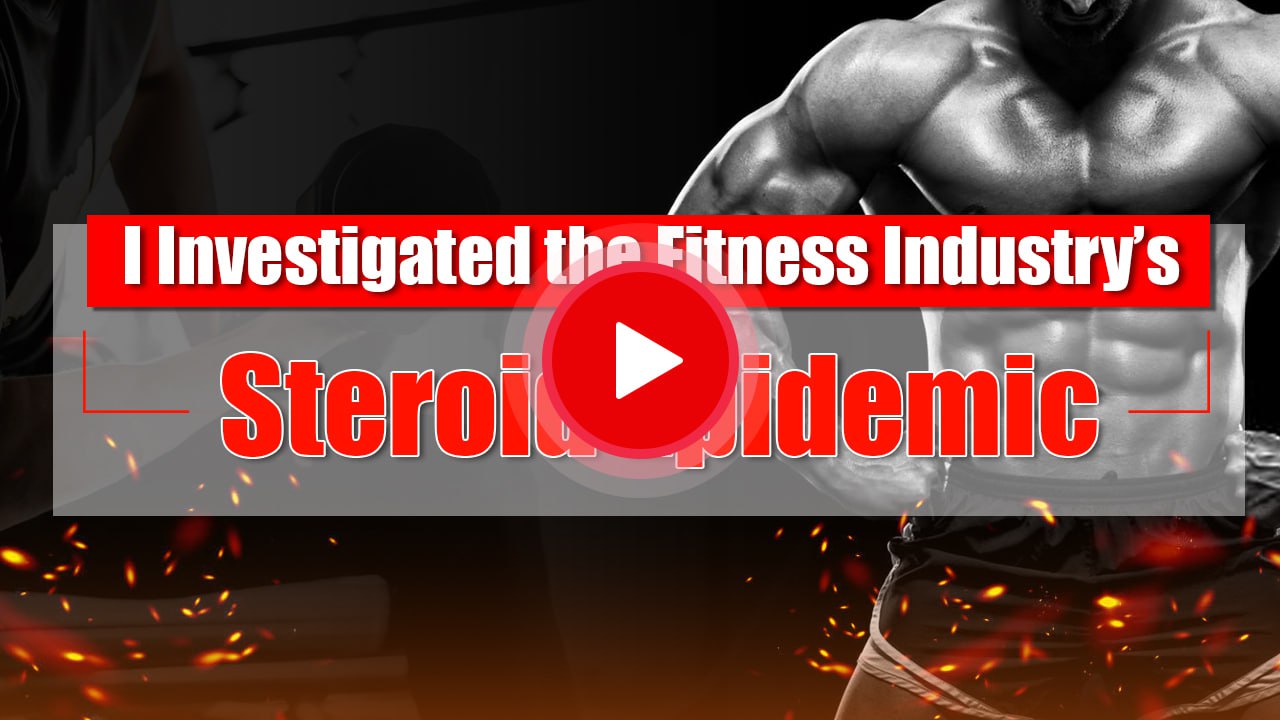 Fitness Industry Steroid Epidemic Investigation