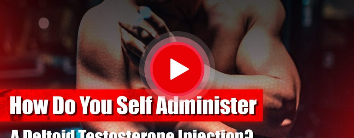 Deltoid Testosterone Injection Guide