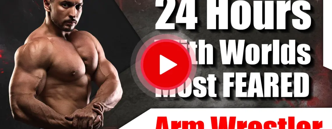 24 Hours With the World's Most Feared Arm Wrestler
