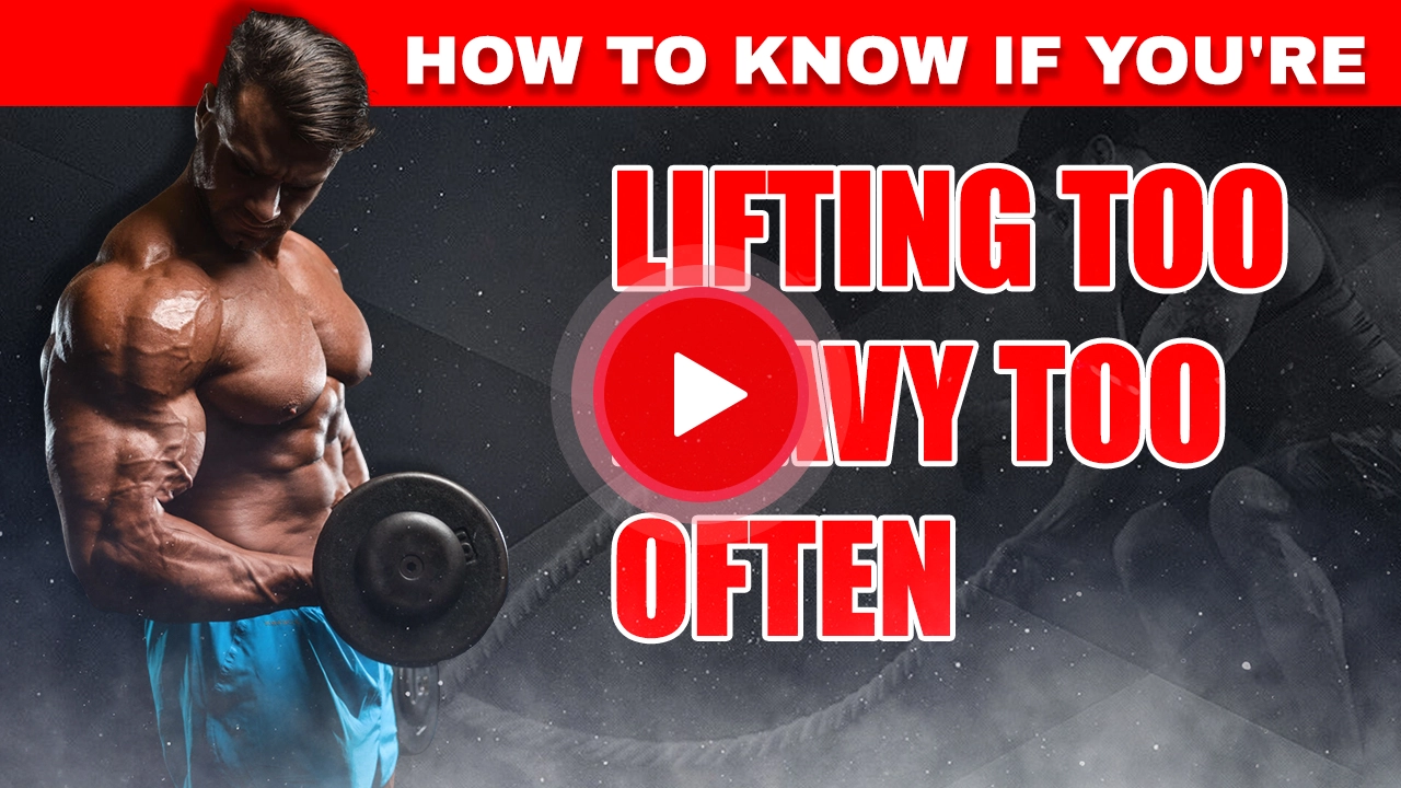 lifting too heavy too often