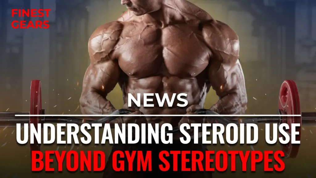 steroid use beyond gym stereotypes