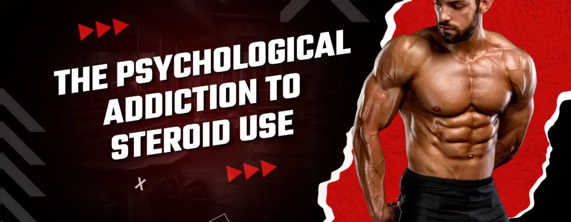Psychological addiction to steroid use