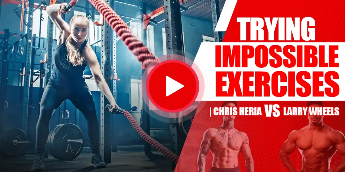 Chris Heria vs Larry Wheels impossible exercises