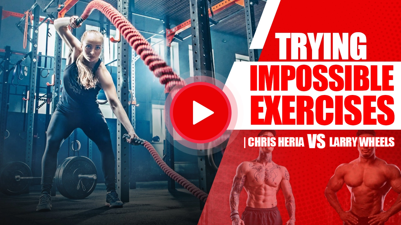 Chris Heria vs Larry Wheels impossible exercises