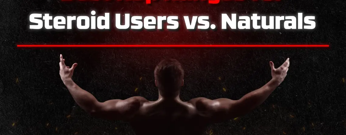 Comparison of rep strategies for steroid users versus natural lifters, highlighting recovery, hormones, and training outcomes.