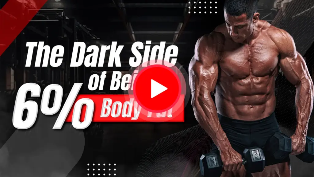 The Dark Side of Being 6% Body Fat