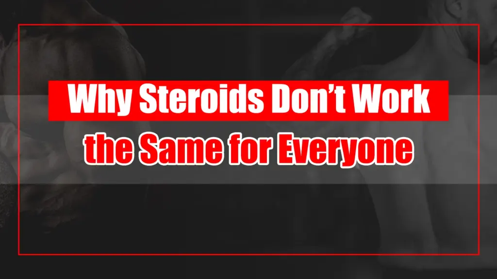 Why Steroids Don’t Work the Same for Everyone