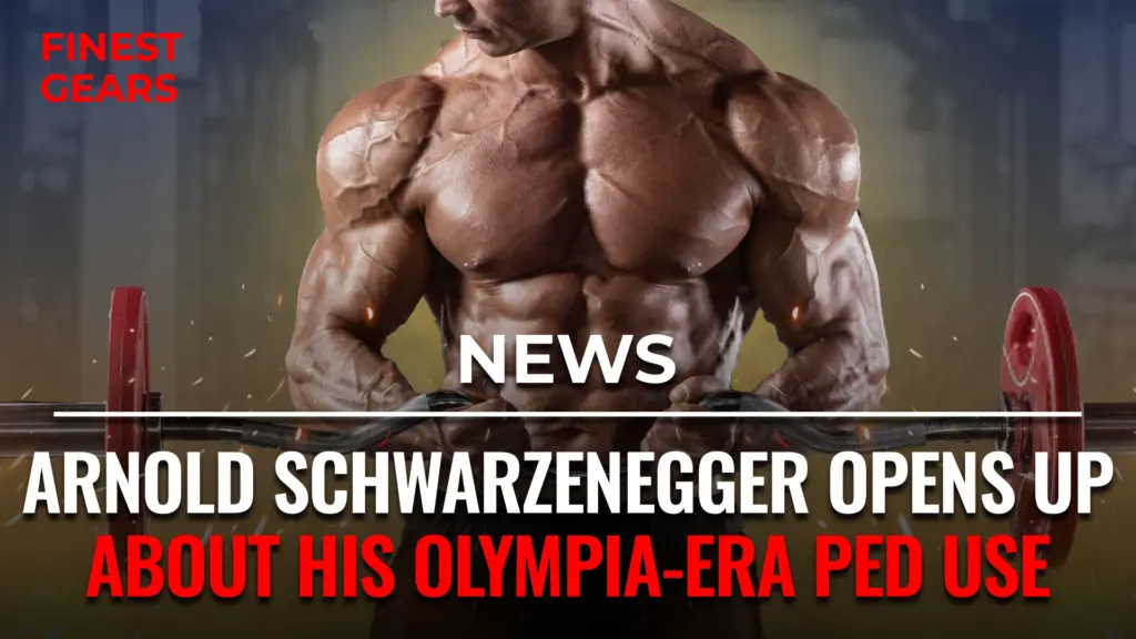 Arnold Schwarzenegger Opens Up About His Olympia-Era PED Use