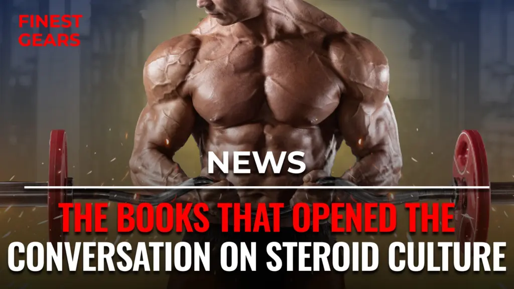 The Books That Opened the Conversation on Steroid Culture