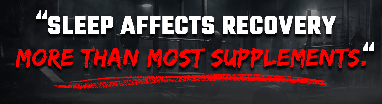 1. Sleep affects recovery more than most supplements.